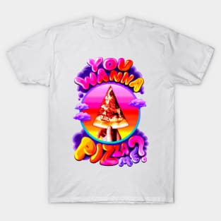 YOU WANNA PIZZA ME? T-Shirt